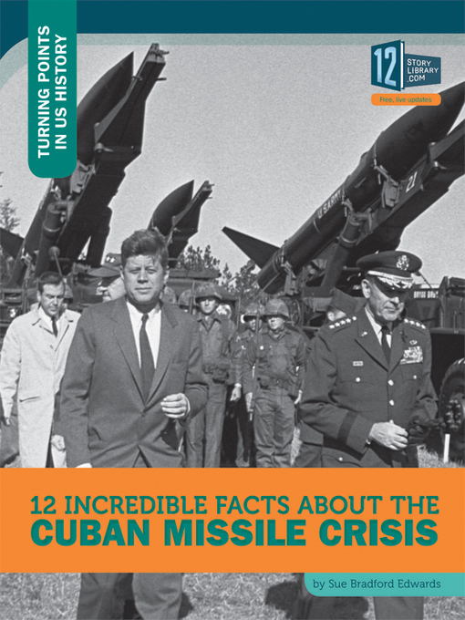 Title details for 12 Incredible Facts about the Cuban Missile Crisis by Sue Bradford Edwards - Available